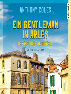 cover image of Ein Gentleman in Arles--Gefährliche Geschäfte